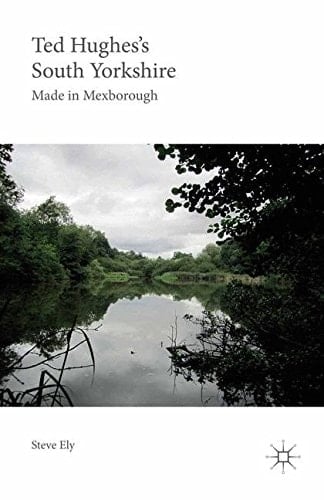 Ted Hughes's South Yorkshire Made in Mexborough
