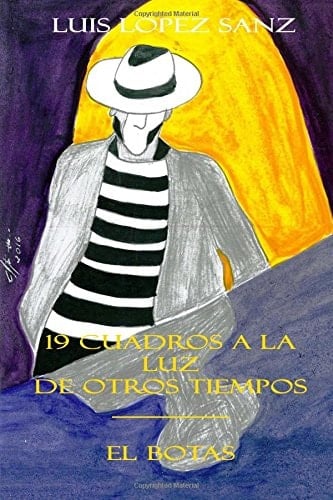 19 Cuadros a la Luz de Otros Tiempos -- el Botas