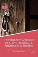 The Palgrave Handbook of Slavic Languages, Identities and Borders