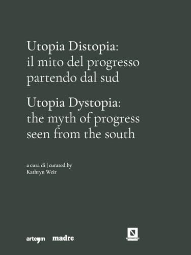 Utopia distopia il mito del progresso partendo dal sud