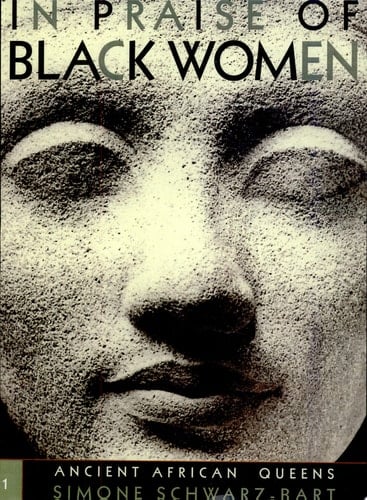 In Praise of Black Women: Ancient African queens