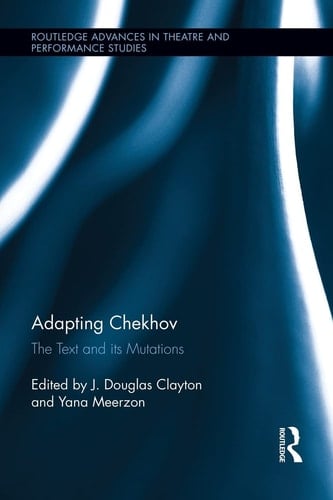 Adapting Chekhov The Text and Its Mutations