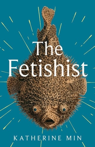 The Fetishist A Darkly Comic Tale of Rage and Revenge - 'Exceptionally Funny, Frequently Sexy' Pandora Sykes