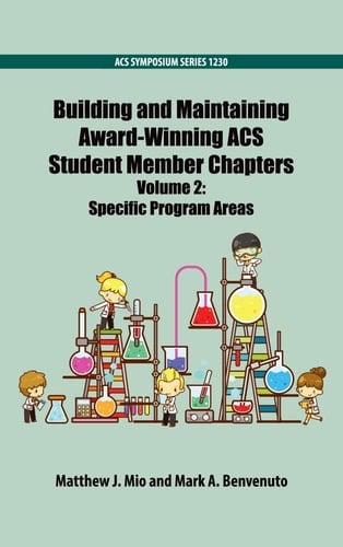 Building and Maintaining Award-Winning ACS Student Member Chapters Volume 2 Specific Program Areas