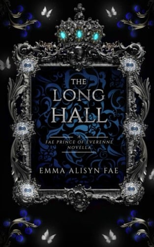 The Long Hall: A Fae Fantasy Romance (The Fae Prince of Everenne)