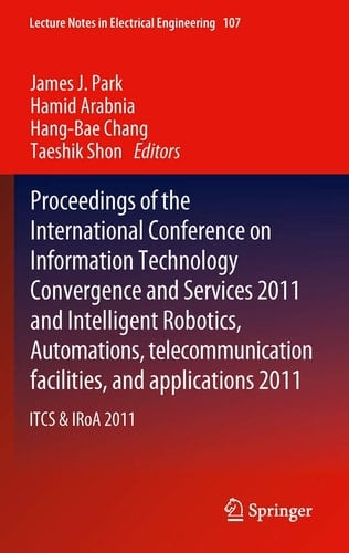 IT Convergence and Services ITCS & IRoA 2011