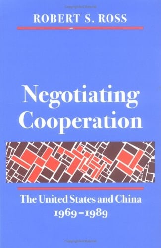 Negotiating Cooperation The United States and China, 1969-1989