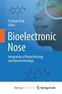 Bioelectronic Nose Integration of Biotechnology and Nanotechnology