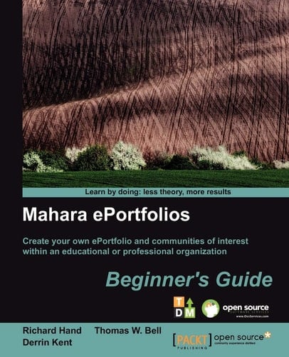 Mahara ePortfolios: Beginners Guide (Open Source: Community Experience Distilled)