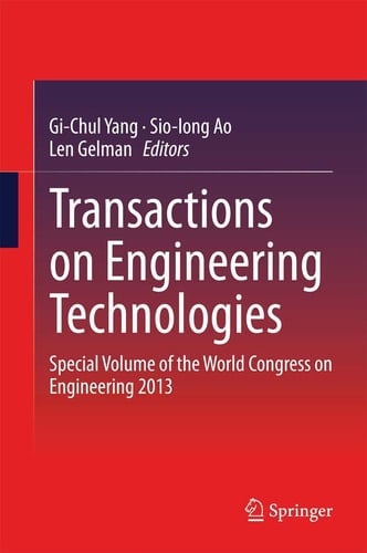 Transactions on Engineering Technologies Special Volume of the World Congress on Engineering 2013
