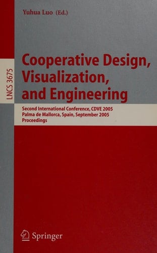 Cooperative Design, Visualization, and Engineering Second International Conference, CDVE 2005, Palma de Mallorca, Spain, September 18-21, 2005, Proceedings