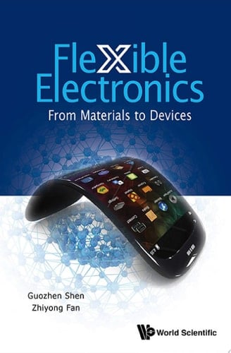 Flexible Electronics: From Materials To Devices From Materials to Devices