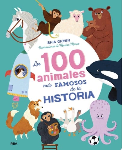 Los 100 animales más famosos de la historia (Colección 100)