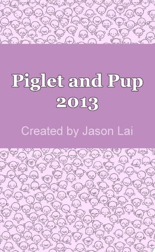 Piglet and Pup 2013