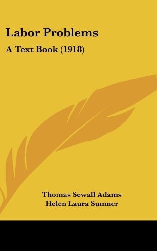 Labor Problems A Text Book (1918)