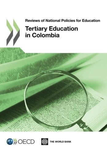 Reviews of National Policies for Education Reviews of National Policies for Education: Tertiary Education in Colombia 2012