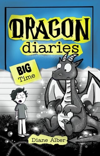 Dragon Diaries: Big Time - (Dragon Diaries-Dyslexia-Friendly, Funny, Illustrated Chapter Books for Kids Ages 6-10)