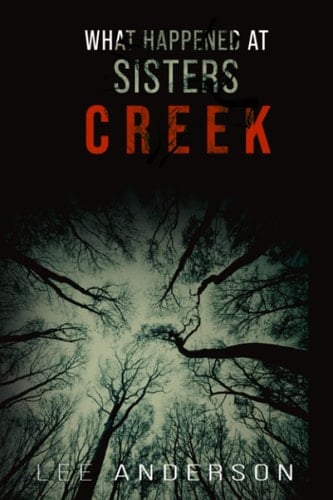 What Happened at Sisters Creek A Horror Novel