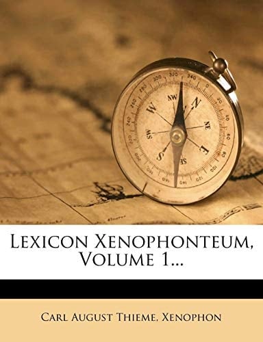 Lexicon Xenophonteum, Volume 1... (Latin Edition)