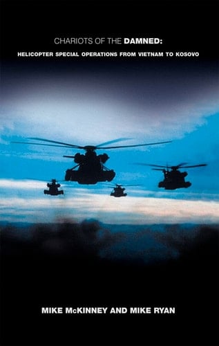Chariots of the Damned: Airborne Rescues from Vietnam to Kosovo
