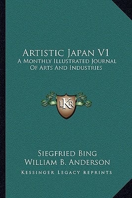 Artistic Japan V1: A Monthly Illustrated Journal of Arts and Industries