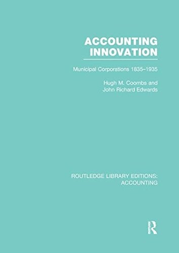 Accounting Innovation (RLE Accounting) Municipal Corporations 1835-1935