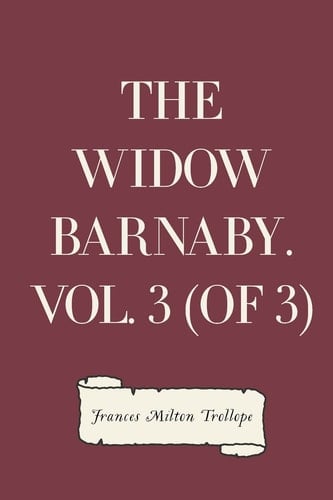 The Widow Barnaby. Vol. 3 (of 3)