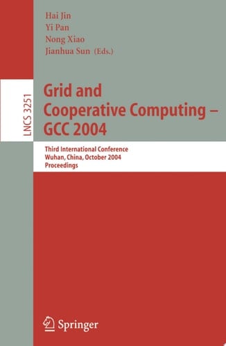 Grid and Cooperative Computing - GCC 2004 Third International Conference, Wuhan, China, October 21-24, 2004. Proceedings