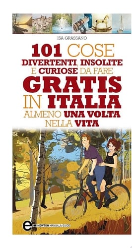 101 cose divertenti, insolite e curiose da fare gratis in Italia almeno una volta nella vita