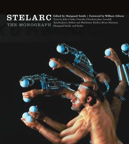 Stelarc The Monograph