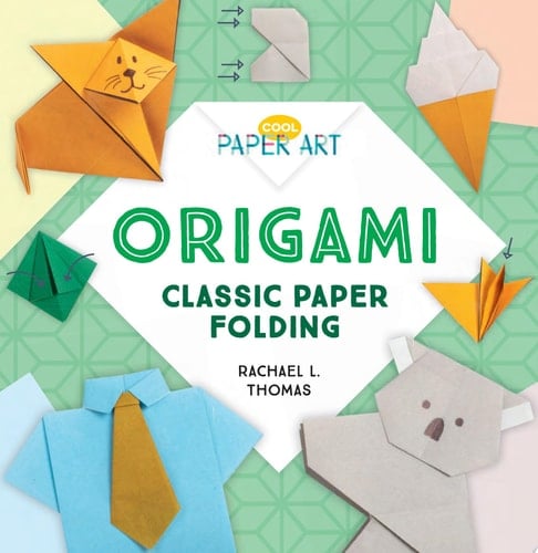 Origami: Classic Paper Folding Classic Paper Folding