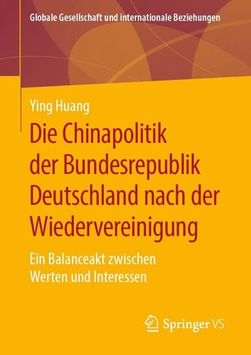 Die Chinapolitik der Bundesrepublik Deutschland nach der Wiedervereinigung Ein Balanceakt zwischen Werten und Interessen
