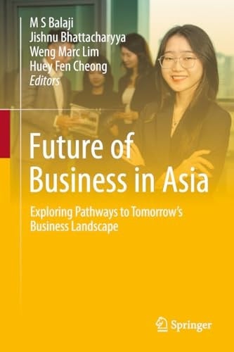 Future of Business in Asia Exploring Pathways to Tomorrow’s Business Landscape