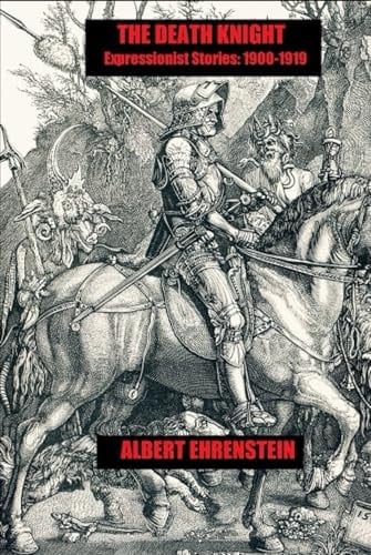 The Death Knight: Expressionist Stories 1900-1919
