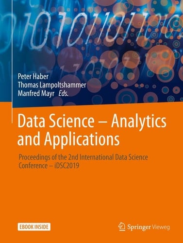 Data Science – Analytics and Applications: Proceedings of the 2nd International Data Science Conference – iDSC2019 (German and English Edition)