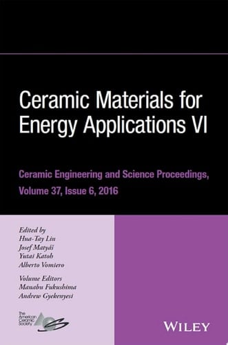 Ceramic Materials for Energy Applications VI: Ceramic Engineering and Science Proceedings Volume 37, Issue 6