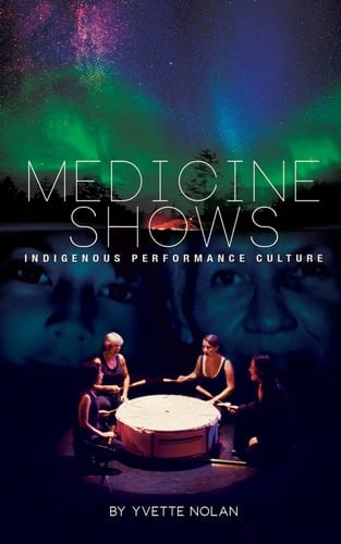 Medicine Shows Indigenous Performance Culture