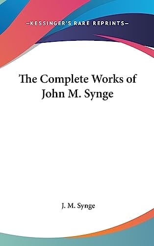 The Complete Works of John M. Synge