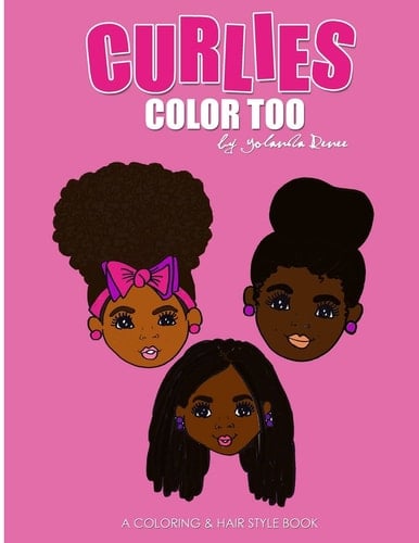 Curlies Color Too A Coloring and Hairstyle Book for Mommy and Me
