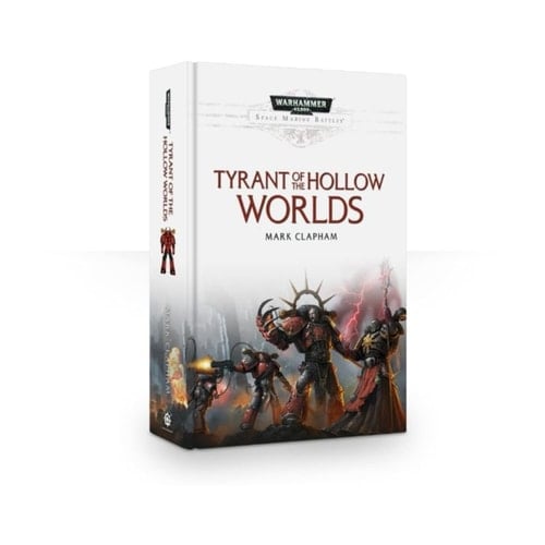 Tyrant of the Hollow Worlds (Space Marine Battles)