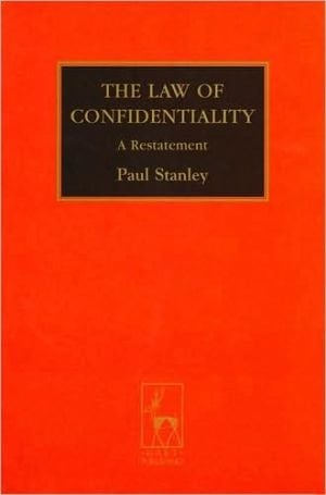 The Law of Confidentiality A Restatement