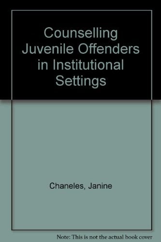 Counseling Juvenile Offenders in Institutional Settings