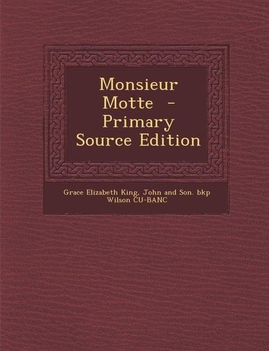 Monsieur Motte - Primary Source Edition