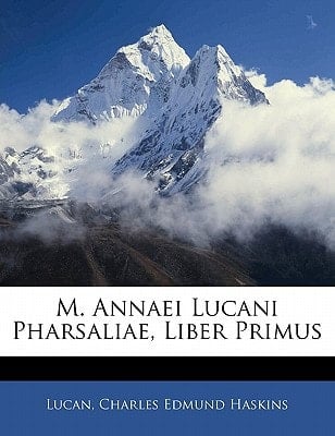 M. Annaei Lucani Pharsaliae, Liber Primus (Latin Edition)