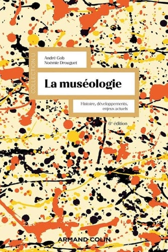 La muséologie - 6e éd.