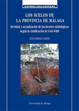 Los suelos de la provincia de Málaga : revisión y actualización de las fuentes edafológicas según la clasificación de FAO-WRB