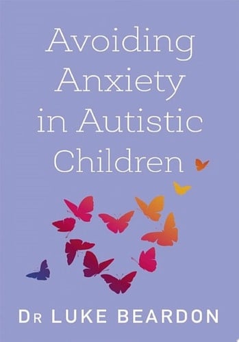 Avoiding Anxiety in Autistic Children