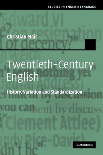 Twentieth-Century English History, Variation and Standardization