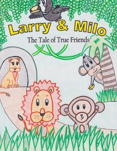 Larry and Milo The Tale of True Friends