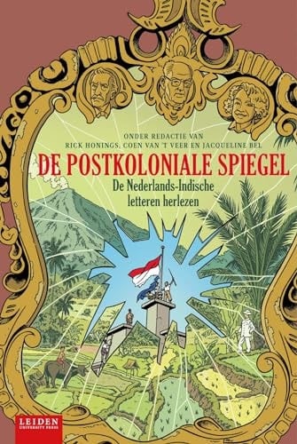 De postkoloniale spiegel de Nederlands-Indische letteren herlezen